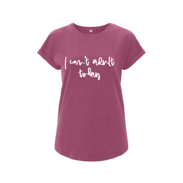 I Can't Adult Today Tee