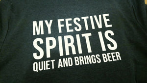 "My Festive Spirit is Quiet and Brings Beer" Christmas sweatshirt