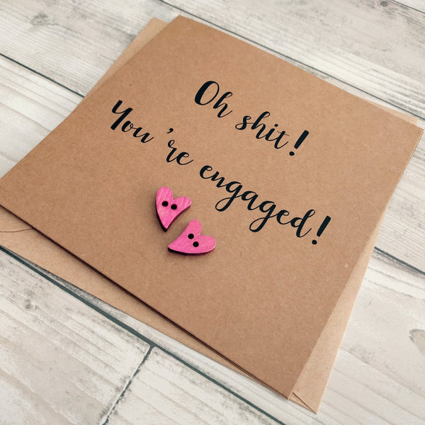 Handmade "Oh shit, you're engaged!" card