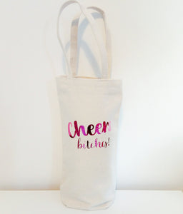 "Cheers bitches!" reusable bottle bag