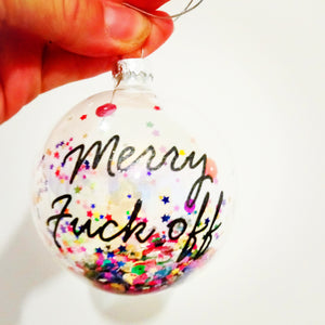 Merry Fuck Off 8cm filled iridescent glass Christmas bauble