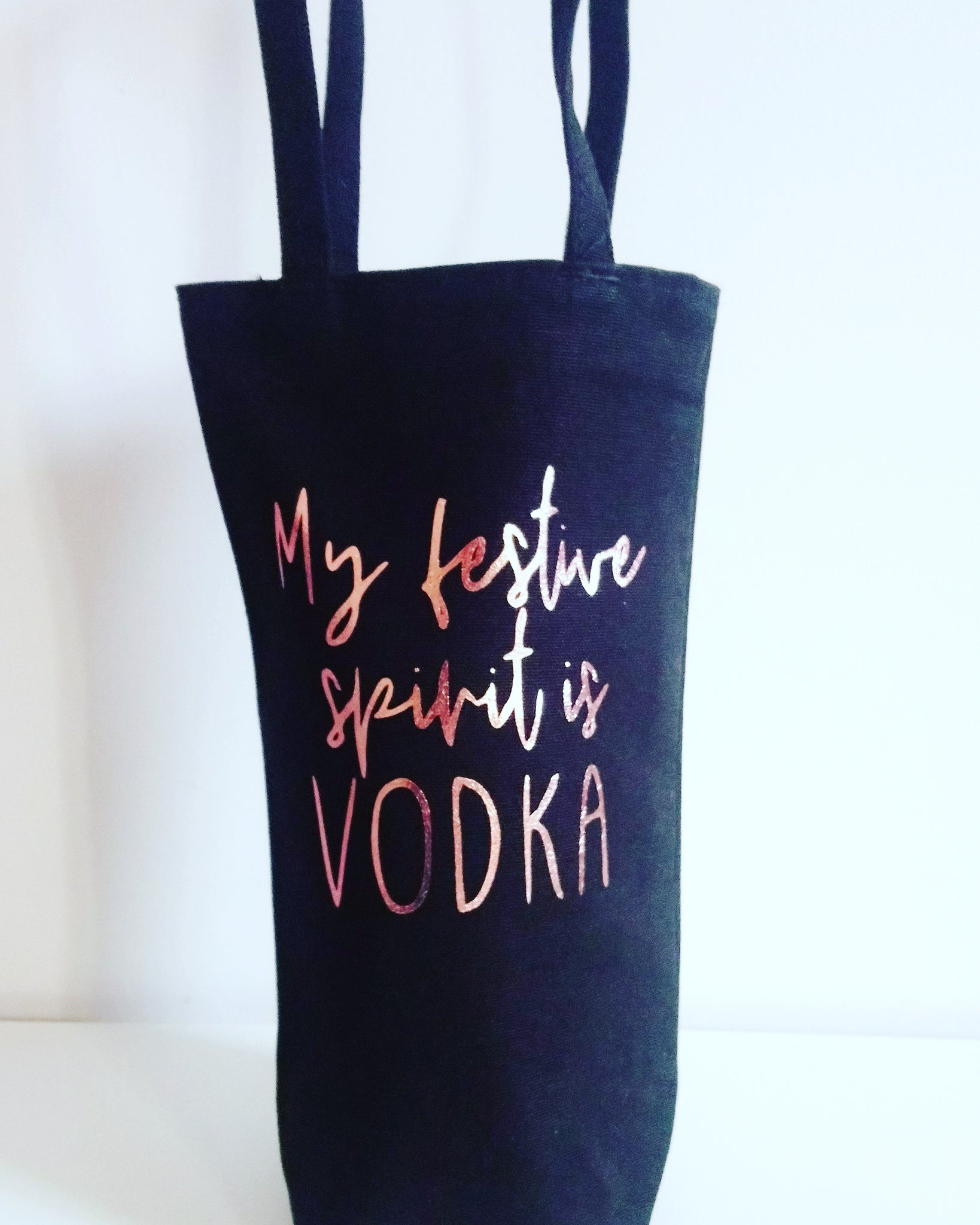 "My festive spirit is vodka" bottle bag