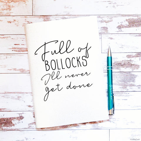 "Full of bollocks I'll never get done" A5 glitter notebook