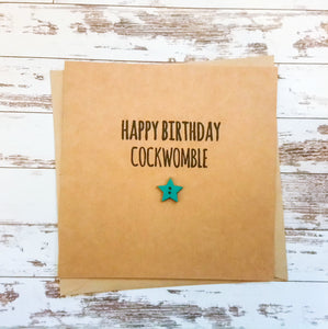 Handmade funny rude "Happy Birthday Cockwomble" card