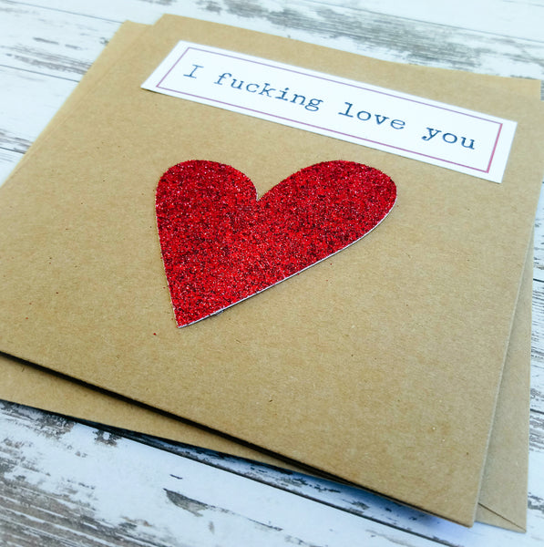 Funny cheeky rude "I fucking love you" card with glitter heart - Valentine's, wedding, anniversary