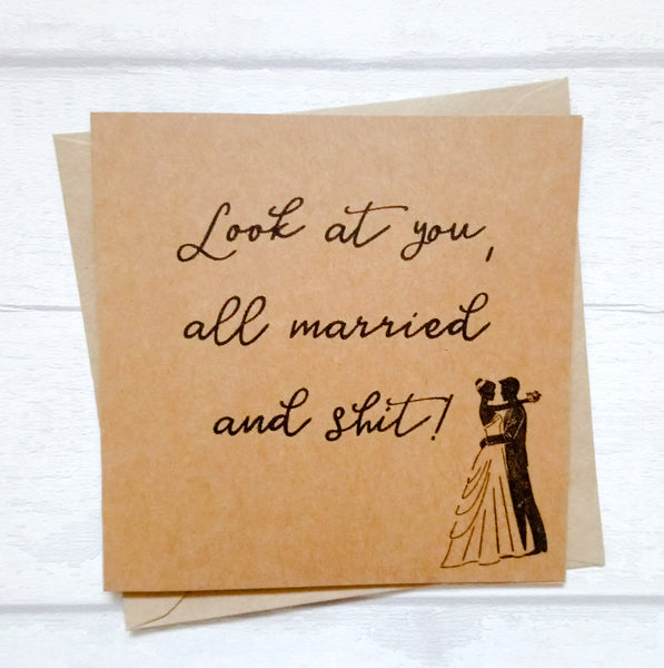 Handmade funny rude wedding card- "Look at you, all married and shit!" - with hand stamped bride and groom - can be personalised