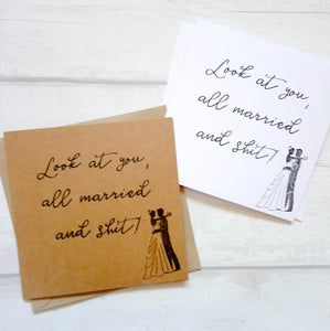 Handmade funny rude wedding card- "Look at you, all married and shit!" - with hand stamped bride and groom - can be personalised