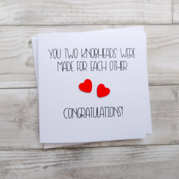 Handmade funny rude "Knobheads" Congratulations card - engagement, wedding, new home - can be personalised