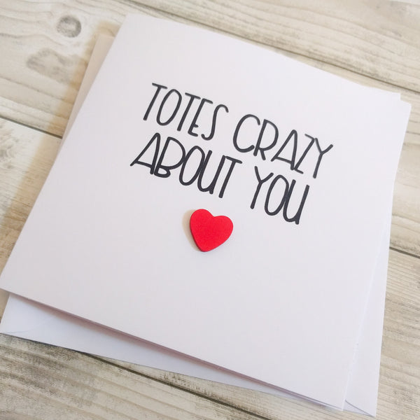 Cute funny handmade card - Totes crazy about you - can be personalised - Valentine's, anniversary, love