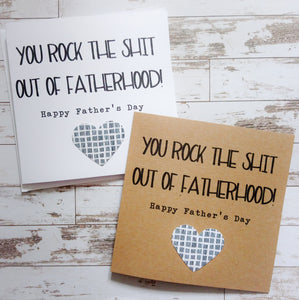 Funny rude handmade "You rock the shit out of fatherhood" Father's Day card