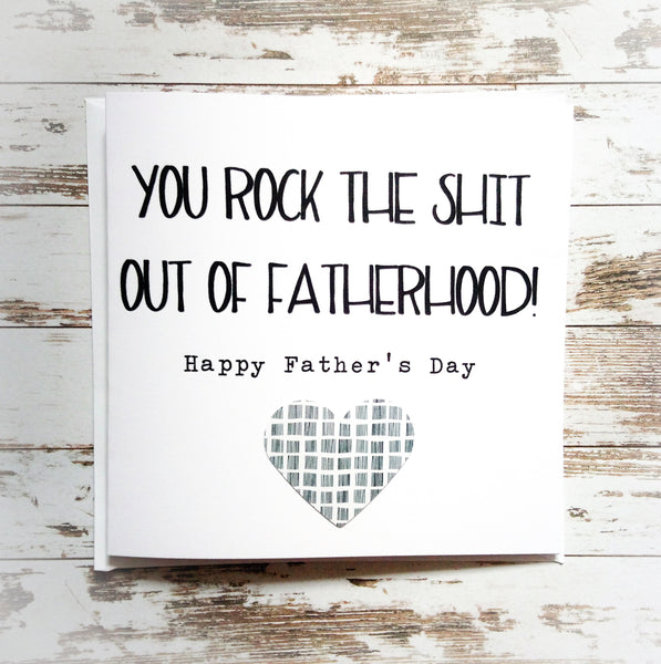 Funny rude handmade "You rock the shit out of fatherhood" Father's Day card