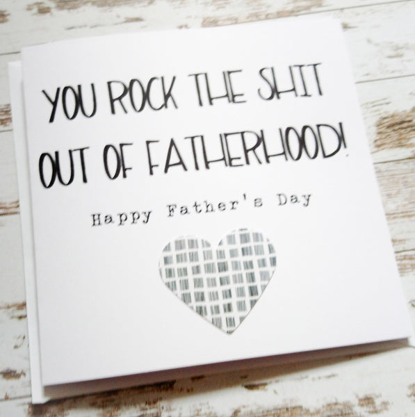 Funny rude handmade "You rock the shit out of fatherhood" Father's Day card