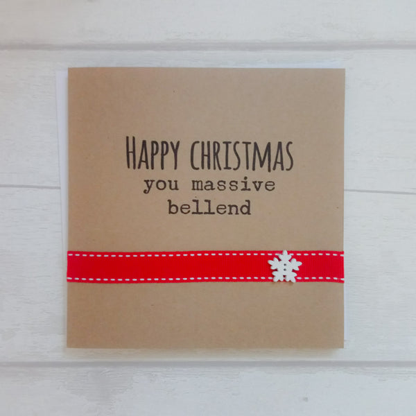 Handmade "you massive bellend" funny insult Christmas card