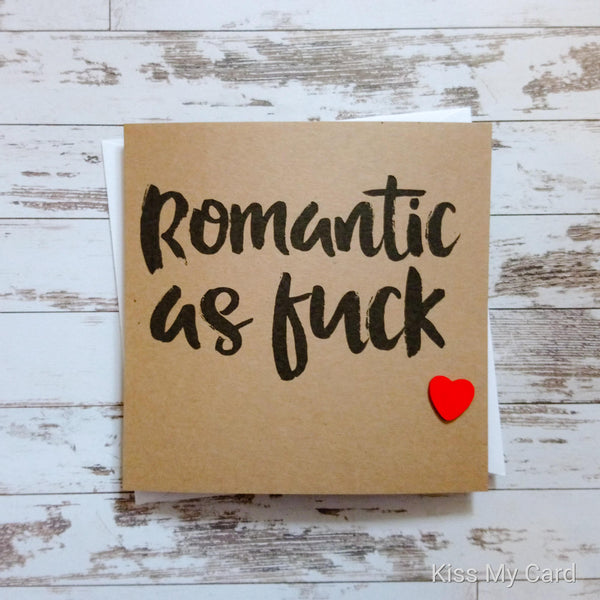 "Romantic as fuck" card - Valentine's, anniversary, love