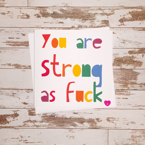 "You Are Strong As Fuck" Card