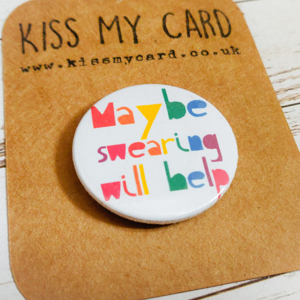 "Maybe Swearing Will Help" Magnet - 38mm