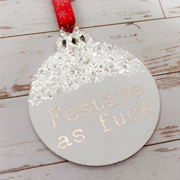 White "Festive as fuck" wooden Christmas bauble