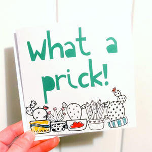 "What a Prick" Card