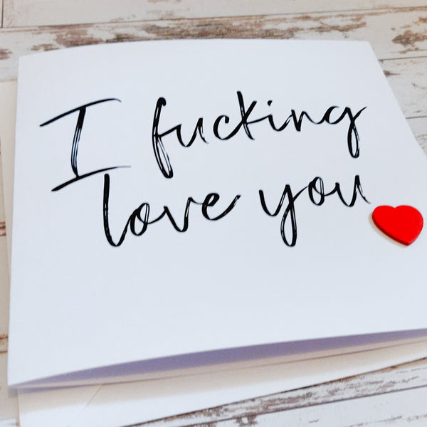 I Fucking Love You card