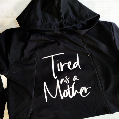 "Tired as a mother" Breast Feeding Hoodie