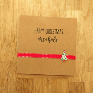 Handmade "arsehole" funny insult Christmas card with Christmas tree button