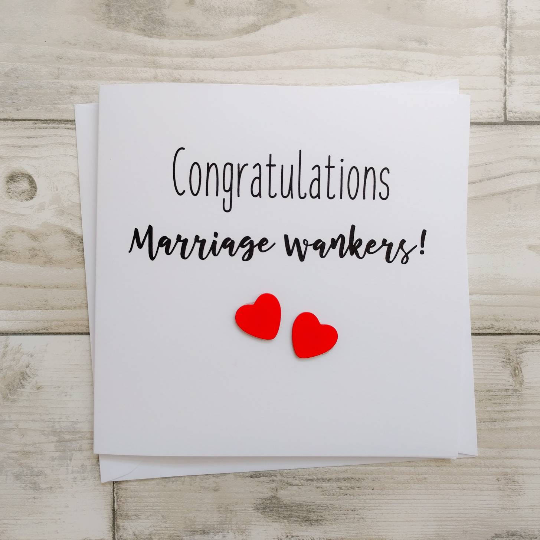 Handmade funny rude wedding card- "Congratulations marriage wankers!" - can be personalised